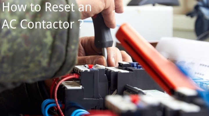 How to Reset an AC Contactor